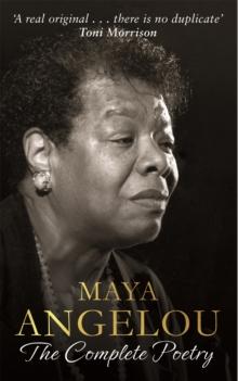 MAYA ANGELOU: THE COMPLETE POETRY